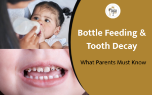 Bottle Feeding & Tooth Decay – What Parents Must Know